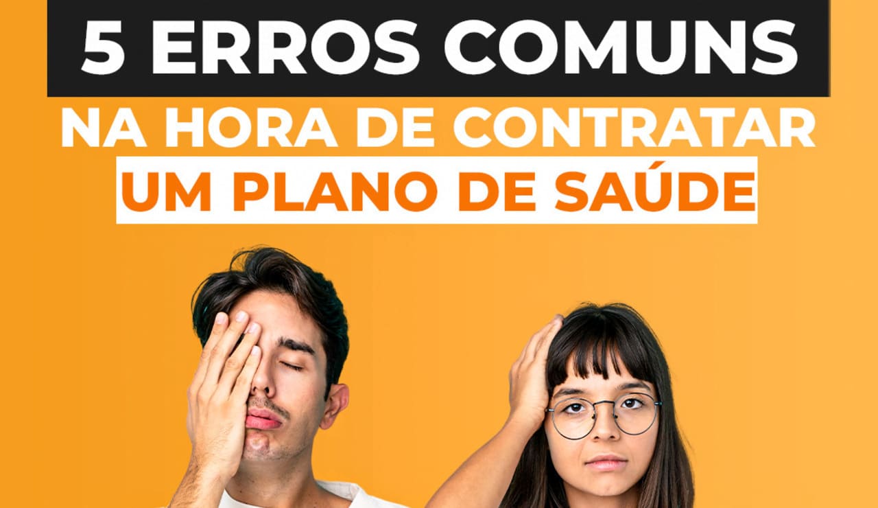 5 erros comuns na hora de contratar um Plano de Saúde