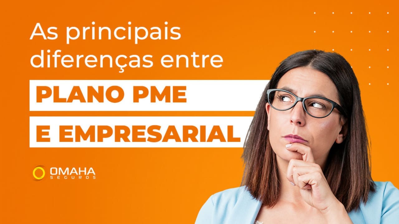 As principais diferenças entre um Plano PME e Empresarial