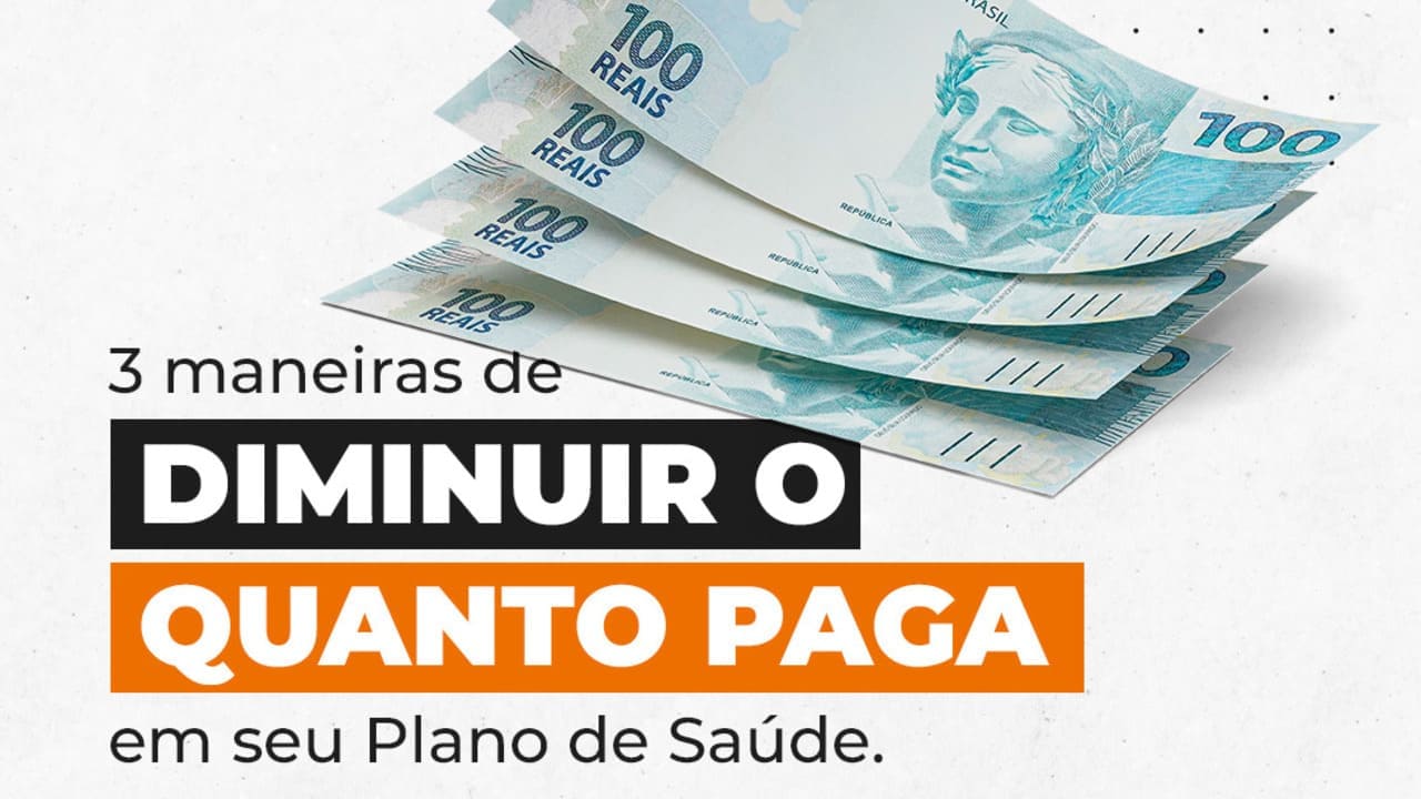 3 maneiras de diminuir o quanto paga em seu Plano de Saúde