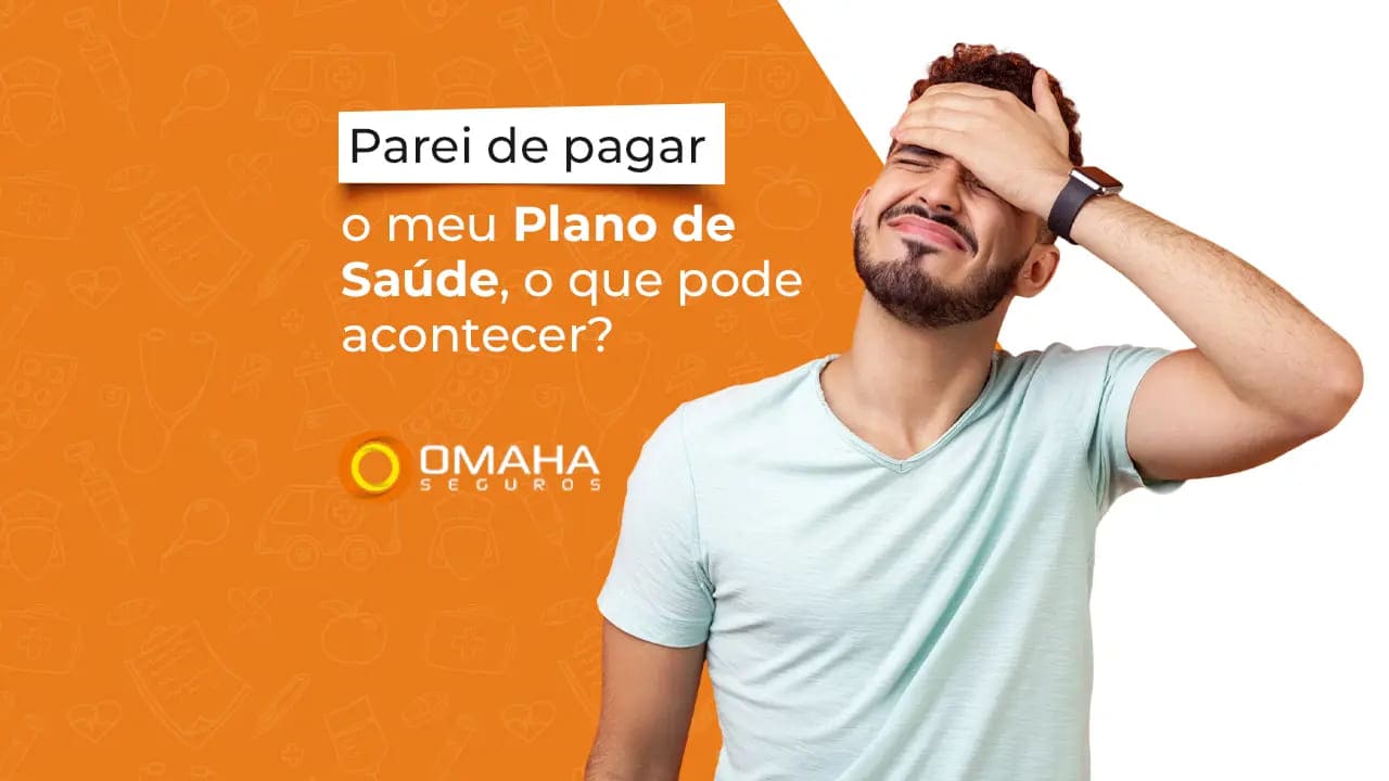 Parei de pagar o meu Plano de Saúde, o que pode acontecer?