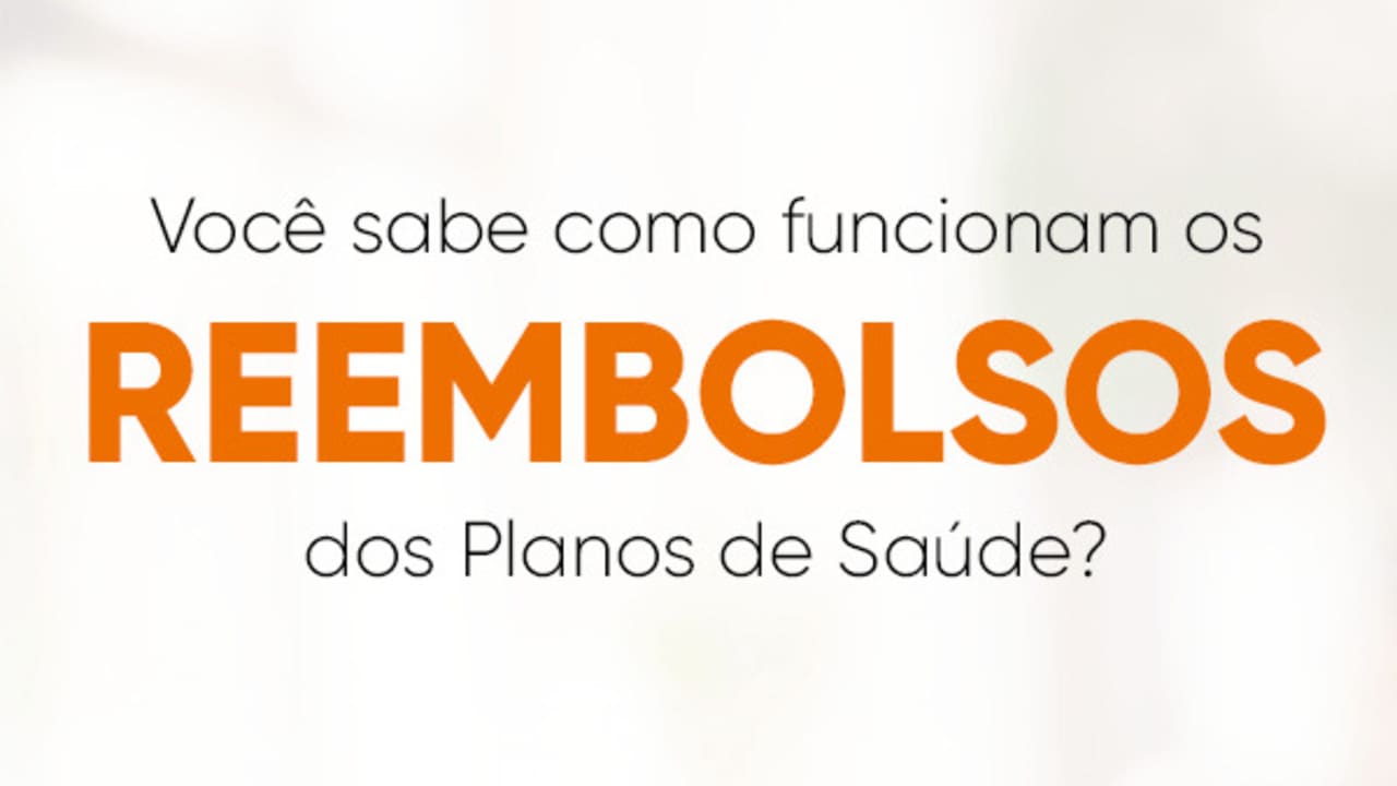 Você sabe como funciona os Reembolsos dos Planos de Saúde?